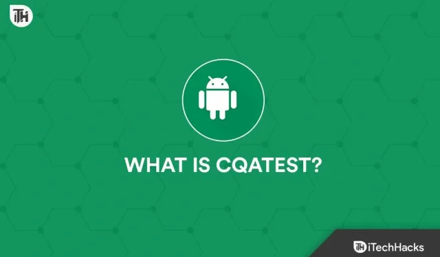 What Is Cqatest Android App